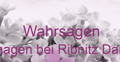 Wahrsagen Lüdershagen bei Ribnitz Damgarten | Top-Experten für Kartenlegen, Wahrsagen, Hellsehen, Zukunftsdeutung. Wahrsagen Lüdershagen bei Ribnitz Damgarten | Top-Experten für Kartenlegen, Wahrsagen, Hellsehen, Zukunftsdeutung.